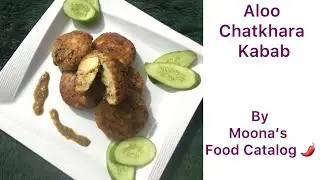 Aloo Chatkhara Kabab! Aloo ka Kabab! By Moona&rsquo;s Food Catalog