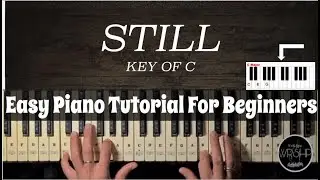 How To Play STILL By: Hillsong Easy Piano Tutorial For beginners Key Of C