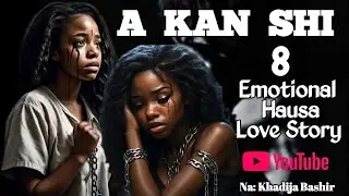 A KAN SHI...💔😢 | part 8 | Emotional Hausa Love Story