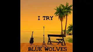 Blue Wolves - I try (Ep version) /Free music for any use/