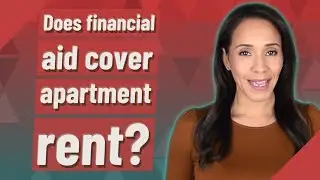Does financial aid cover apartment rent?