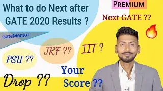 What Next After GATE 2020 ? , Drop ? , Next Attempt ? , PSU ? , IIT ? ft. GATEMENTOR 🔥🔥