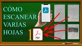 ESCANEAR VARIAS HOJAS A UN SOLO PDF  -  ADOBE SCAN