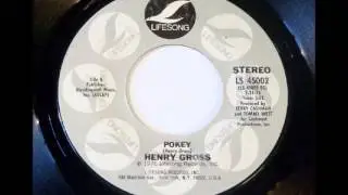 Henry Gross - Pokey on 1976 Lifesong 45 record.
