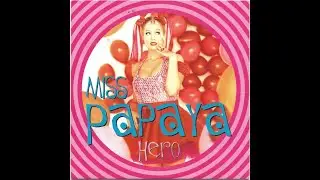 Miss Papaya - Hero (Original Instrumental)