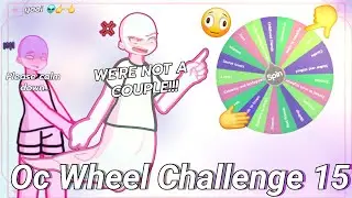 Oc Wheel Challenge - Fake dating edition?! 😨💕❓️ ||Part 15||