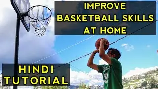 How To Improve Basketball Skills At Home In Hindi | Improve Dribbling/Passing/Shooting For Beginners