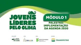 Palestra: Implementação da Agenda 2030 em Paracambi | Aula 12 - Módulo 1 | Jovens Líeres Pelo Clima