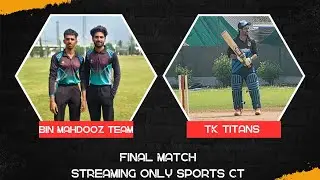 BIN MAHFOOZ TEAM  V/S TK TITANS THREE MATCH SERIES | FINAL MATCH  | SPORTS CT | CRICHEROES | #t20