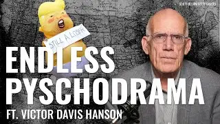 Victor Davis Hanson: The Left's Addiction to Drama