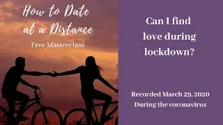 How to Date at a Distance - Finding Love During Lockdown