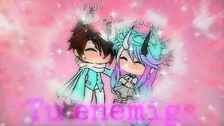 Tu enemiga (Gacha Life)