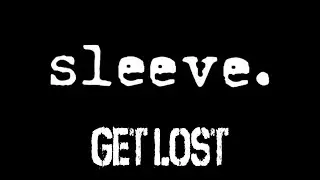 Sleeve - Get Lost