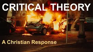 Critical Theory: A Christian Response