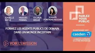 Parlez-vous Public Formez les agents publics de demain dans un monde incertain