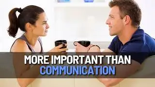 The One Thing Your Marriage Needs More Than Communication