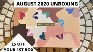 BIRCHBOX AUGUST 2020 UNBOXING & &pound;5 OFF