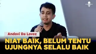 Andovi da lovez : niat yang baik, tidak selalu menjadi baik