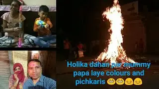 Holika dahan par mummy papa laye colours and pichkaris 😀😀😊😊