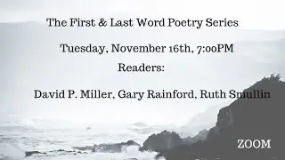 The First & Last Word Poetry Series with poets David P. Miller, Gary Rainford, and Ruth Smullin