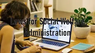 Laws for Social Welfare Administration