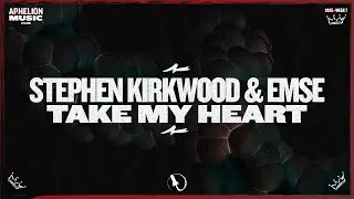 Stephen Kirkwood feat. emse - Take My Heart (Extended Mix)