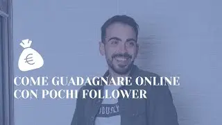 Come Guadagnare Online con Pochi Follower