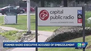 The latest on former CapRadio executive charged with embezzlement, theft