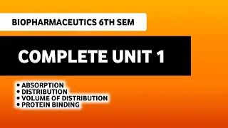 Absorption | Distribution | Protein Binding | Biopharmaceutics & Pharmacokinetics 6th Semester 