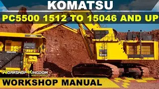KOMATSU PC5500 1512 TO 15046 AND UP Workshop Service Repair Manual - English - PDF Download