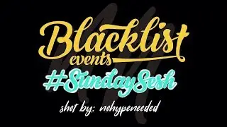 Blacklist Events #SundaySesh
