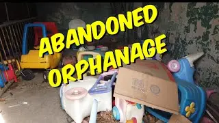 Exploring An Abandoned Orphanage