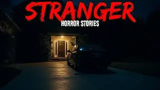 10 True Stranger Horror Stories