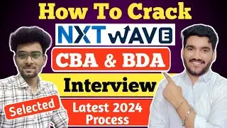 Crack NxtWave BDA/CBA Interview 100%🔥| NxtWave Interview Questions | NxtWave Interview Process 2024