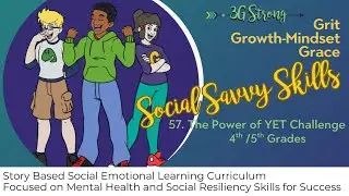 57.  4th/5th Grades -- Topic 3: Social Savvy Skills -- 57. Power of YET Challenge