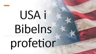 23. USA i Bibelns profetior (Den nya v&auml;rldsordningen) - Sebastian Matula