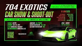 704 Exotics Car Show & Shootout - July 2023 - Video Flyer