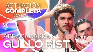 “ABRACADABRA” – GUILLO RIST | GALA 10 | #OT2025