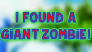 I FOUND A GIANT ZOMBIE IN TABZ!