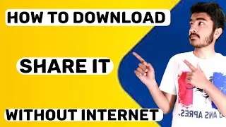 How To Download Share IT Without Internet In 2023