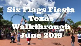 Six Flags Fiesta Texas Walkthrough June 2019