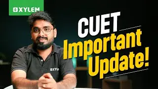 CUET Important Update | Xylem CUET