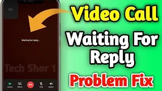 How to Fix Waiting For Reply In Video Call Problem Solve