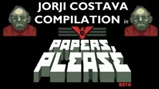 Papers, Please [Beta] - Compilation of the immigrant 