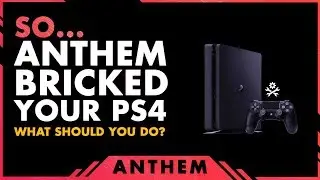 So Anthem Bricked Your PlayStation 4?, Here's What You Should Do