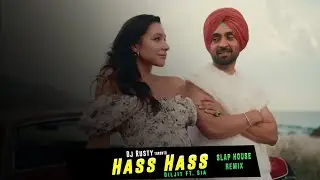 HASS HASS | SLAP HOUSE REMIX | DILJIT Feat SIA | Dj Rusty Toronto |