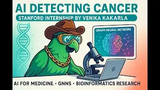 AI Detecting Cancer with Graph Neural Networks &ndash; Stanford Internship by Venika Kakarla | AIMUG