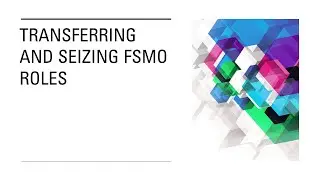 Transferring and Seizing FSMO Roles
