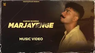 Marjayenge | Karan Sharma | Moustache Music | New Bollywood Hindi Song 2025
