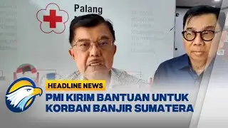 [HEADLINE NEWS, 29/11] PMI Kirim Bantuan Logistik ke Tiga Provinsi Terdampak Banjir Sumatera